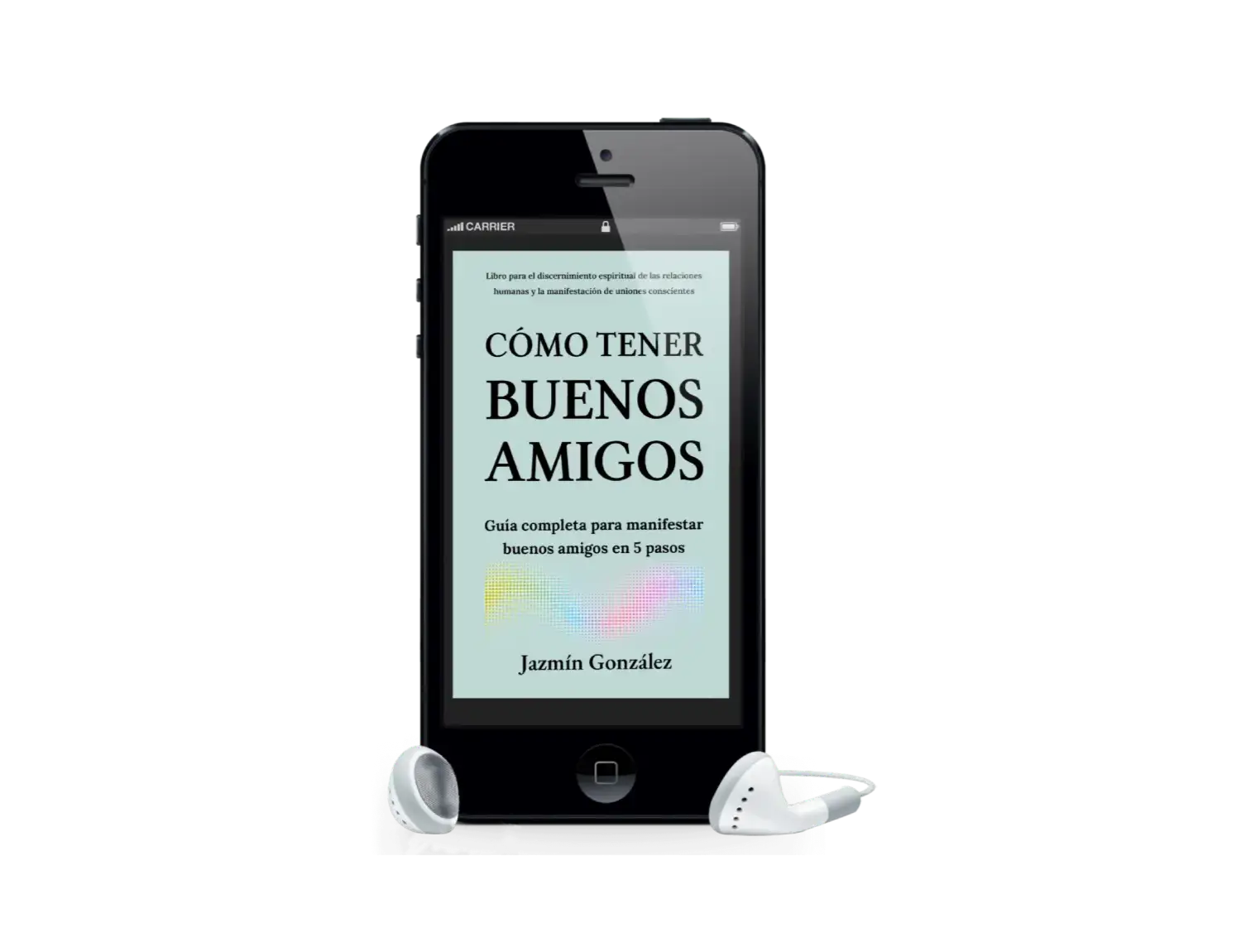 Audiolibro "Cómo tener buenos amigos" de Jazmín González sobre cómo manifestar y cultivar buenas amistades