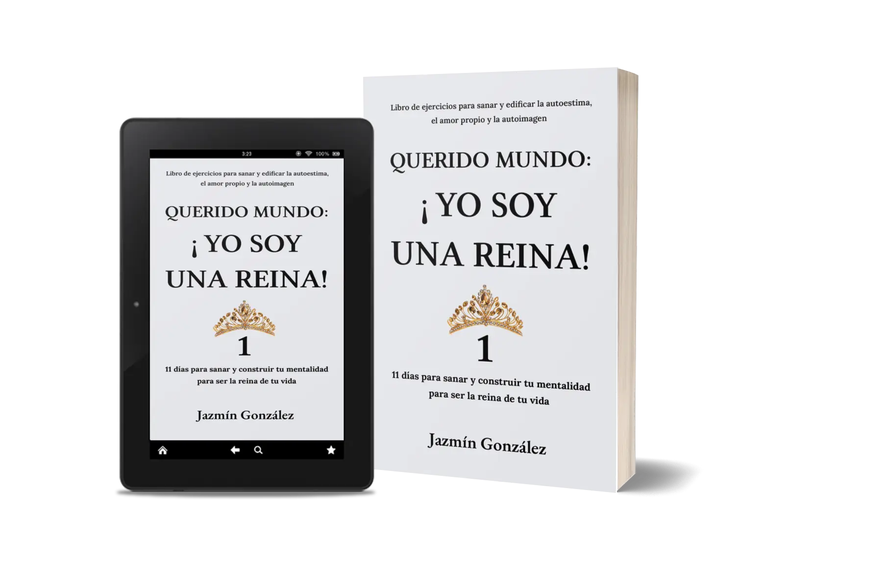 Libro "Querido mundo: ¡Yo soy una reina! 1" de Jazmín González sobre amor propio, autoestima, autoconfianza, mentalidad y reprogramación mental