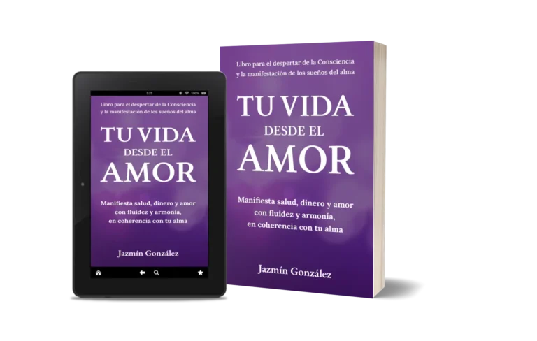 Libro "Tu vida desde el amor" de Jazmín González sobre cómo manifestar salud, dinero y amor en coherencia con el alma usando el poder de la mente subconsciente