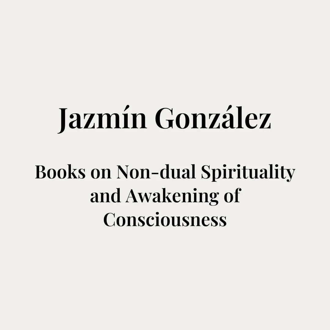 Cover image of the page of Jazmín González’s books on non-dual spirituality and awakening of consciousness.