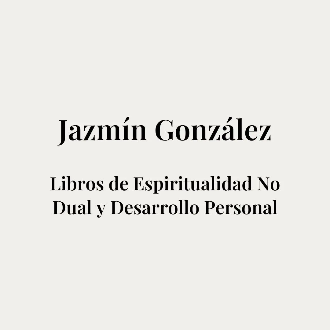 Portada de la página de libros de Jazmín González sobre espiritualidad no dual, autoestima, amor propio, manifestación y desarrollo personal.