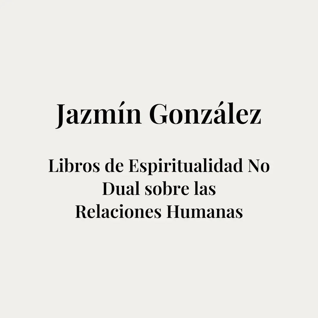 Portada de la página de libros de Jazmín González sobre espiritualidad no dual y relaciones humanas.
