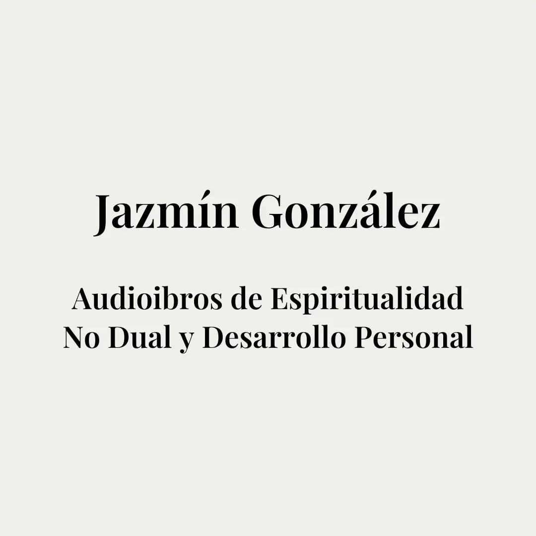Portada de la página de audiolibros de Jazmín González sobre espiritualidad no dual, autoestima, amor propio, manifestación y desarrollo personal.