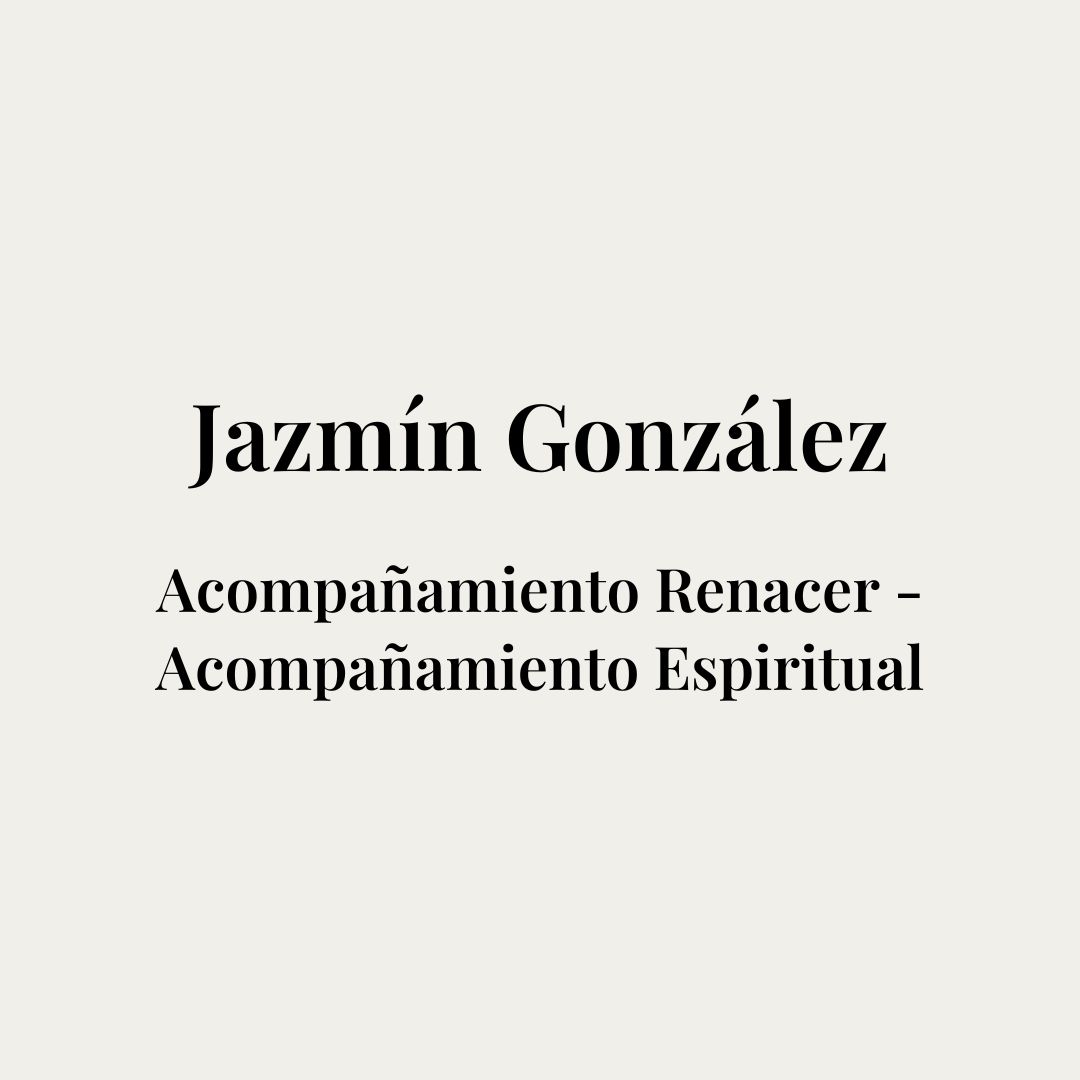 Acompañamiento Renacer: Acompañamiento espiritual personalizado. Coach, terapeuta holística, autora y escritora: Jazmín González