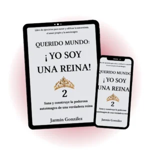 Imagen de la muestra descargable del libro "Querido mundo: ¡Yo soy una reina! 2" de Jazmín González, mostrando portada y diseño interior para lectores interesados en autoestima y empoderamiento personal.
