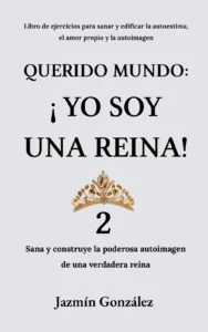 Portada del libro “Querido mundo: ¡Yo soy una reina! 2”, utilizada en la sección del Programa de Afiliados de mis libros.