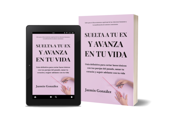 Libro de espiritualidad sobre las relaciones de pareja para cortar lazos tóxicos. Libro Suelta a tu ex y avanza en tu vida. Autora Jazmín González. Libro de espiritualidad sobre las relaciones de pareja para cortar lazos tóxicos. Libro Suelta a tu ex y avanza en tu vida. Autora Jazmín González.