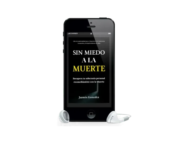 Audiolibro "Sin miedo a la muerte" de Jazmín González sobre espiritualidad no dual, muerte y duelo