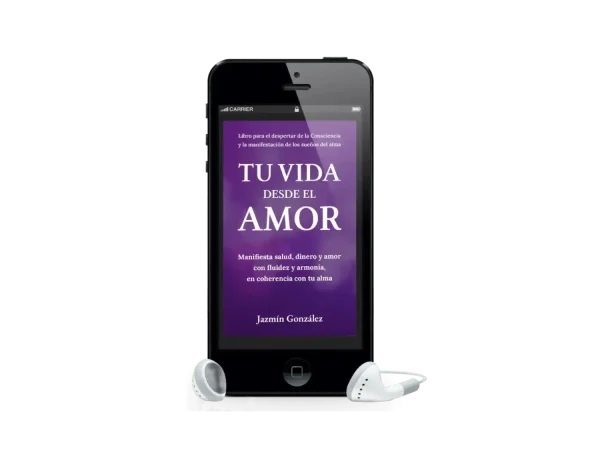 Audiolibro "Tu vida desde el amor" de Jazmín González sobre manifestar salud, dinero y amor