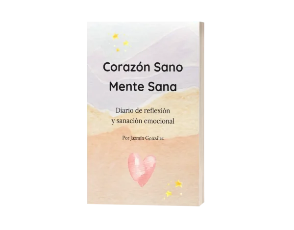 Diario "Corazón Sano. Mente Sana" de Jazmín González, diario de reflexiones y sanación emocional