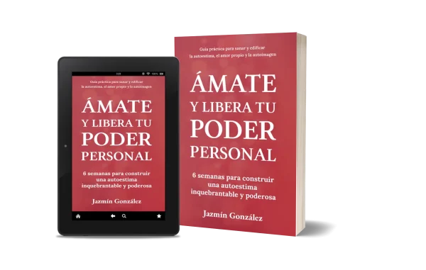 Libro "Ámate y libera tu poder personal" de Jazmín González sobre amor propio, autoestima, empoderamiento, poder personal y sanación emocional