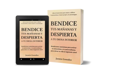 Libro "Bendice tus mañanas y despierta a tu diosa interior" de Jazmín González sobre autoestima, autoconfianza y afirmaciones diarias