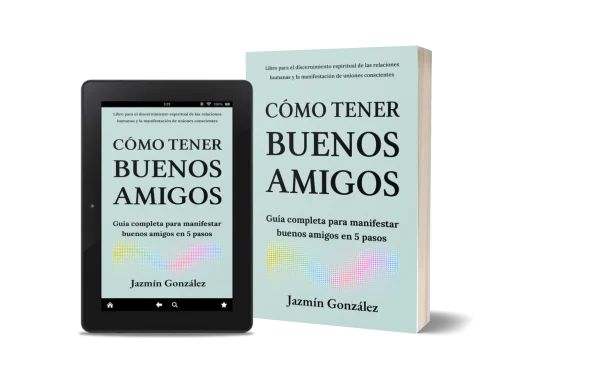 Libro "Cómo tener buenos amigos" de Jazmín González sobre cómo manifestar y cultivar buenas amistades