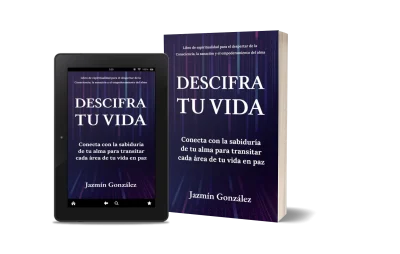 Libro "Descifra tu vida" de Jazmín González sobre espiritualidad no dual y reflexiones canalizadas en las diferentes áreas de la vida