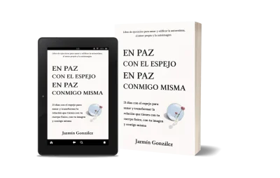 Libro "En paz con el espejo. En paz conmigo misma" de Jazmín González sobre autoestima, amor propio, aceptación del cuerpo, autoimagen y autoconcepto