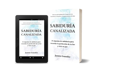 Libro "Sabiduría Canalizada" de Jazmín González sobre espiritualidad no dual y reflexiones canalizadas para encontrar paz
