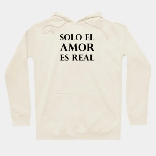 Sudadera con capucha de color beige con la frase “Solo el amor es real” en letras negras, artículo de merchandising de la Tienda Mente Uno disponible en Amazon, TeePublic y Spreadshirt
