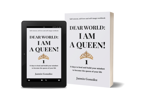 Books to Heal and Build Self-Love, Confidence, and Self-Worth. Book Dear world: I am a queen! 1 Author Jazmin Gonzalez Books to Heal and Build Self-Love, Confidence, and Self-Worth. Book Dear world: I am a queen! 1 Author Jazmin Gonzalez