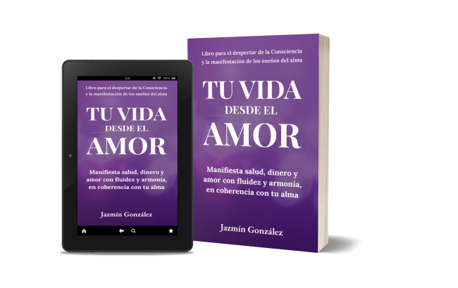 Libro para aprender a manifestar salud, dinero y amor en coherencia con el alma utilizando el poder de la mente subconsciente. Libro Tu vida desde el amor. Autora Jazmín González Libro para aprender a manifestar salud, dinero y amor en coherencia con el alma utilizando el poder de la mente subconsciente. Libro Tu vida desde el amor. Autora Jazmín González